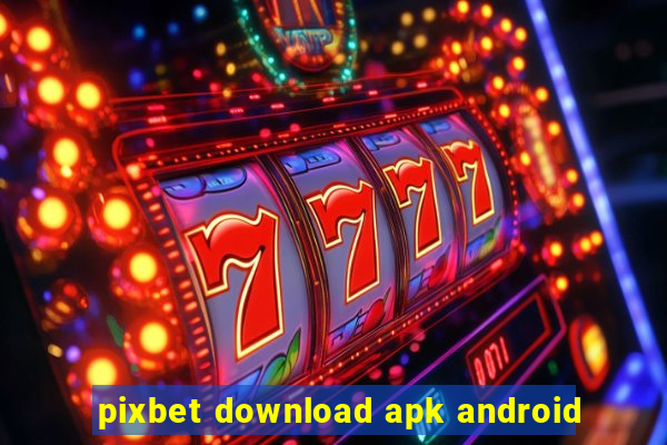 pixbet download apk android